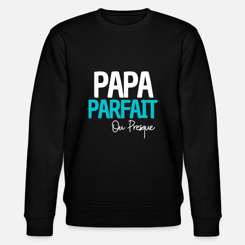 Papa parfait - Sweat bio CHANGER Stanley/Stella Unisexe - noir