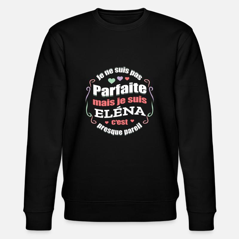 ELÉNA PARFAITE - PRENOM ELÉNA - Sweat bio CHANGER Stanley/Stella Unisexe - noir