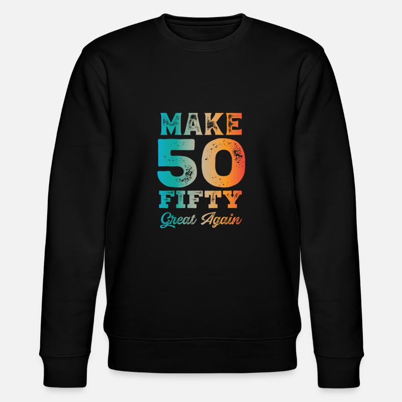 Make 50 great again - Stanley/Stella CHANGER Unisex Organic Sweatshirt - black