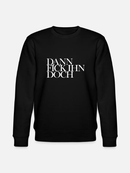 DANN FICK IHN DOCH - Stanley/Stella Unisex Bio-Sweatshirt CHANGER  - Schwarz