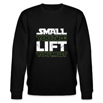 Small You Are Lift You Must - Stanley/Stella CHANGER Unisex Organic Sweatshirt - black - Front - Nik (191cm) & Marisol (170cm)