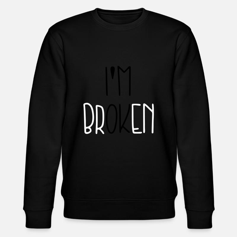I'm Broken - Stanley/Stella Unisex Bio-Sweatshirt CHANGER  - Schwarz