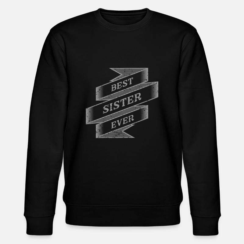 Best Sister Ever - Stanley/Stella Unisex Bio-Sweatshirt CHANGER  - Schwarz