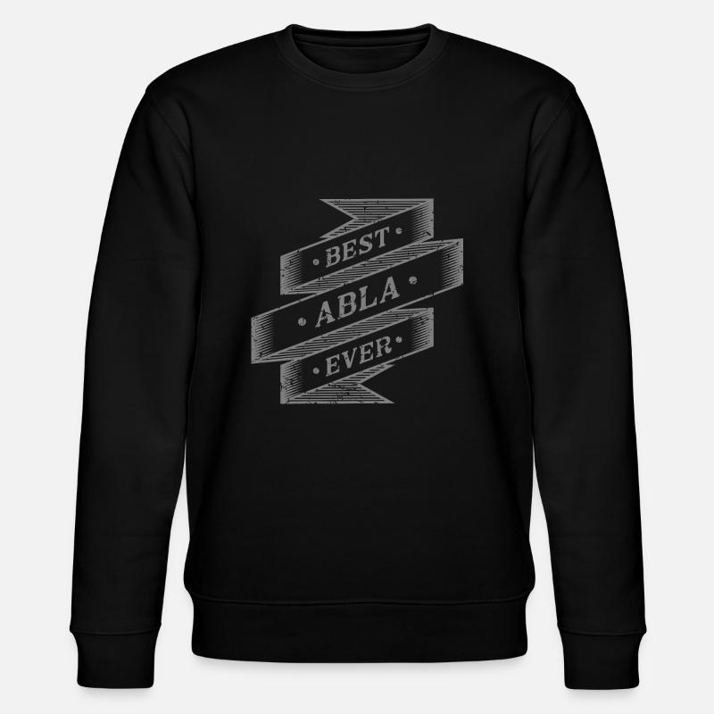 Best Abla Ever - Stanley/Stella Unisex Bio-Sweatshirt CHANGER  - Schwarz
