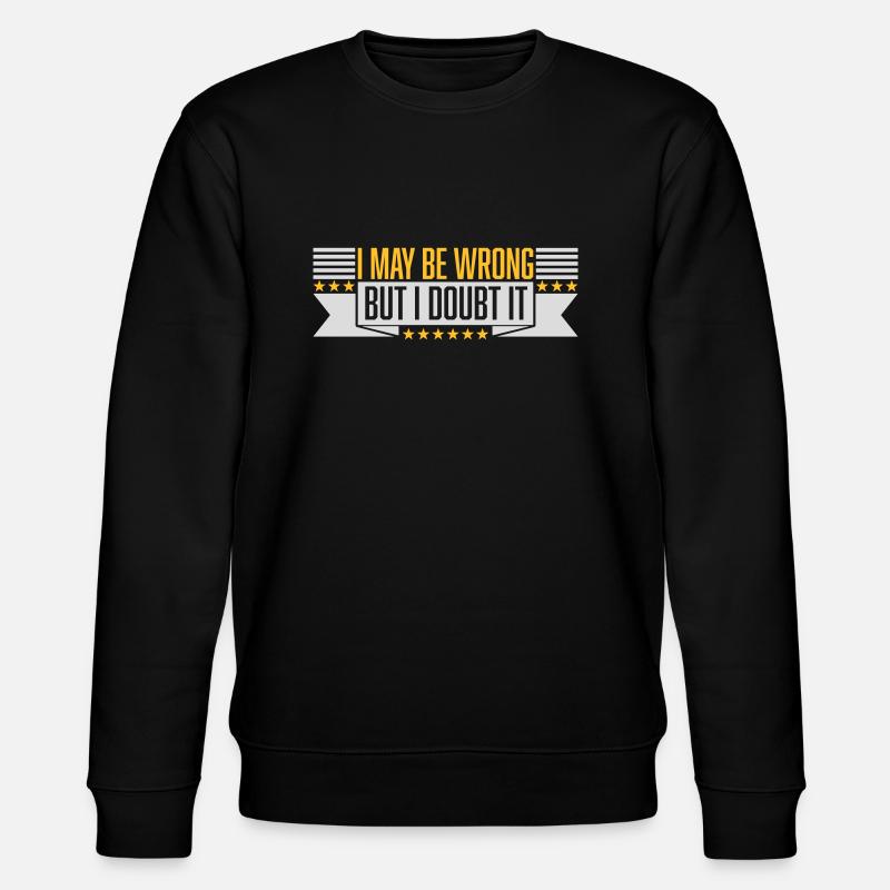 Je peux me tromper - Sweat bio CHANGER Stanley/Stella Unisexe - noir