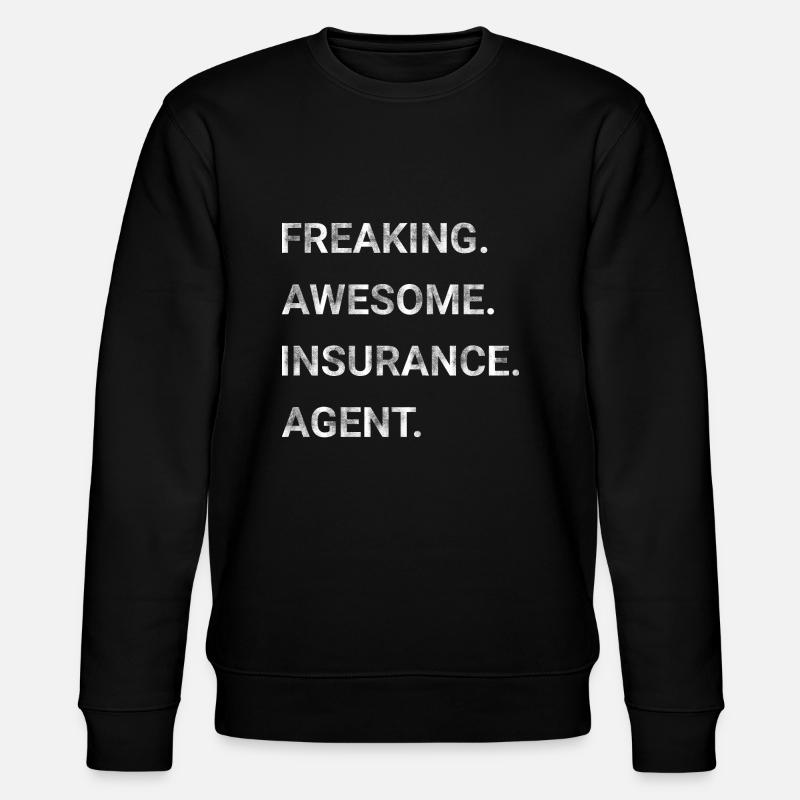 Freaking Awesome Insurance Agent - Stanley/Stella CHANGER Unisex Organic Sweatshirt - black