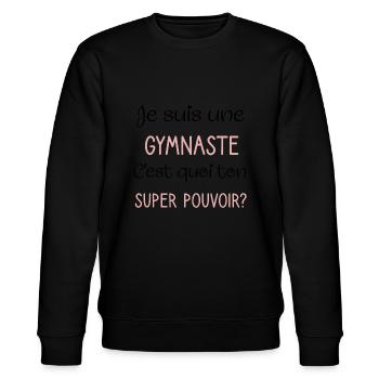 Je suis une gymnaste c'est quoi ton super pouvoir - Sweat bio CHANGER Stanley/Stella Unisexe - noir - Devant - Nik (191cm) & Marisol (170cm)
