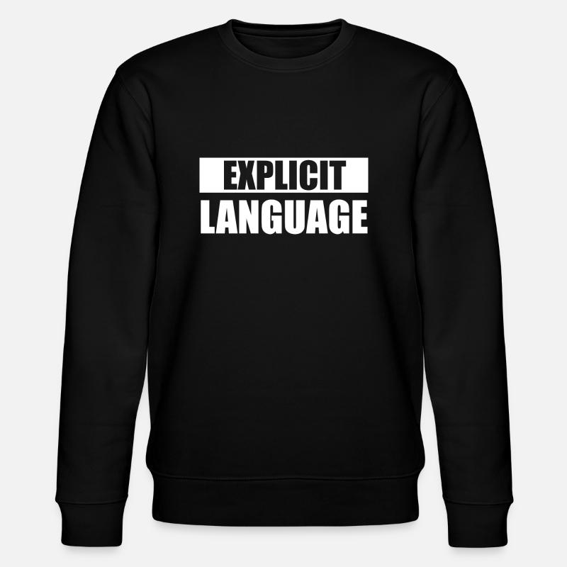 Explicit language - Stanley/Stella CHANGER Unisex Organic Sweatshirt - black