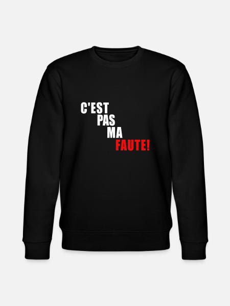 c'est pas ma faute - Sweat bio CHANGER Stanley/Stella Unisexe - noir