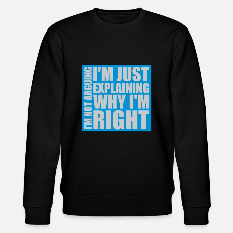 I m not arguing - Stanley/Stella Unisex Bio-Sweatshirt CHANGER  - Schwarz