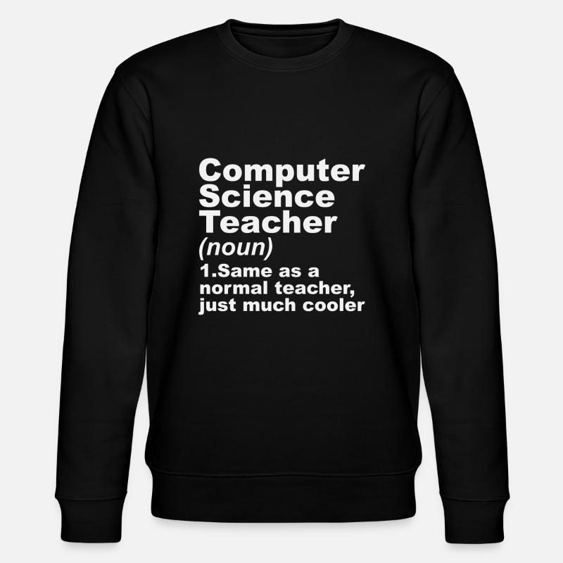 Computer Science Teacher Definition - Stanley/Stella CHANGER Unisex Organic Sweatshirt - black