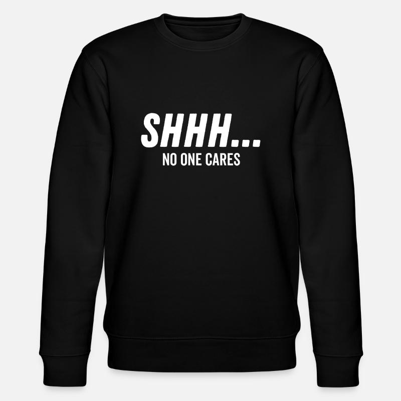 Chut, personne ne s’en soucie - Sweat bio CHANGER Stanley/Stella Unisexe - noir