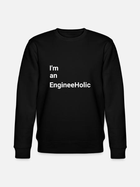 I m an EngineeHolic - Stanley/Stella CHANGER Unisex Organic Sweatshirt - black
