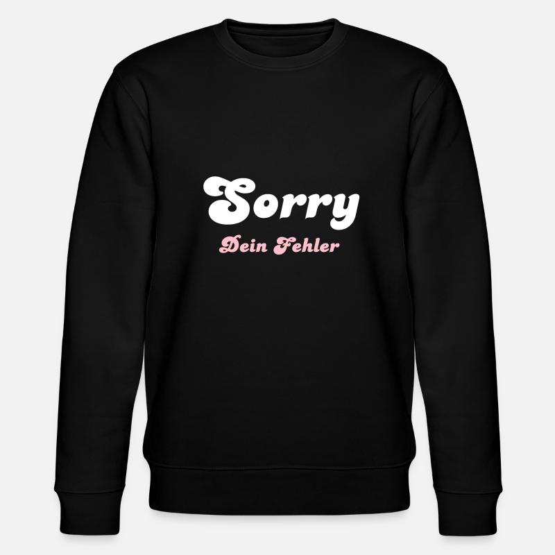 Sorry dein Fehler - Stanley/Stella Unisex Bio-Sweatshirt CHANGER  - Schwarz