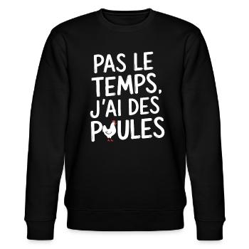 Pas Le Temps J'Ai Des Poules Humour - Sweat bio CHANGER Stanley/Stella Unisexe - noir - Devant - Nik (191cm) & Marisol (170cm)
