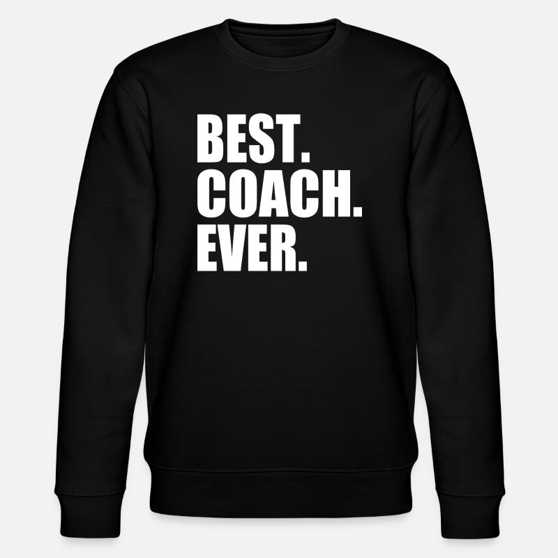 Best coach ever - Stanley/Stella CHANGER Unisex Organic Sweatshirt - black