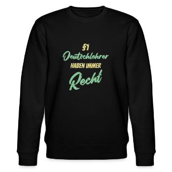 §1 Deutschlehrer haben immer Recht - Stanley/Stella Unisex Bio-Sweatshirt CHANGER  - Schwarz - Vorne - Nik (191cm) & Marisol (170cm)