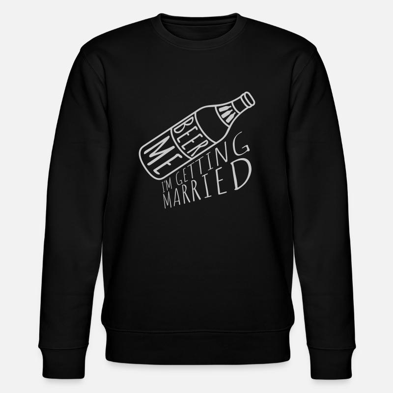 Beer Me Getting Married - Stanley/Stella Unisex Bio-Sweatshirt CHANGER  - Schwarz