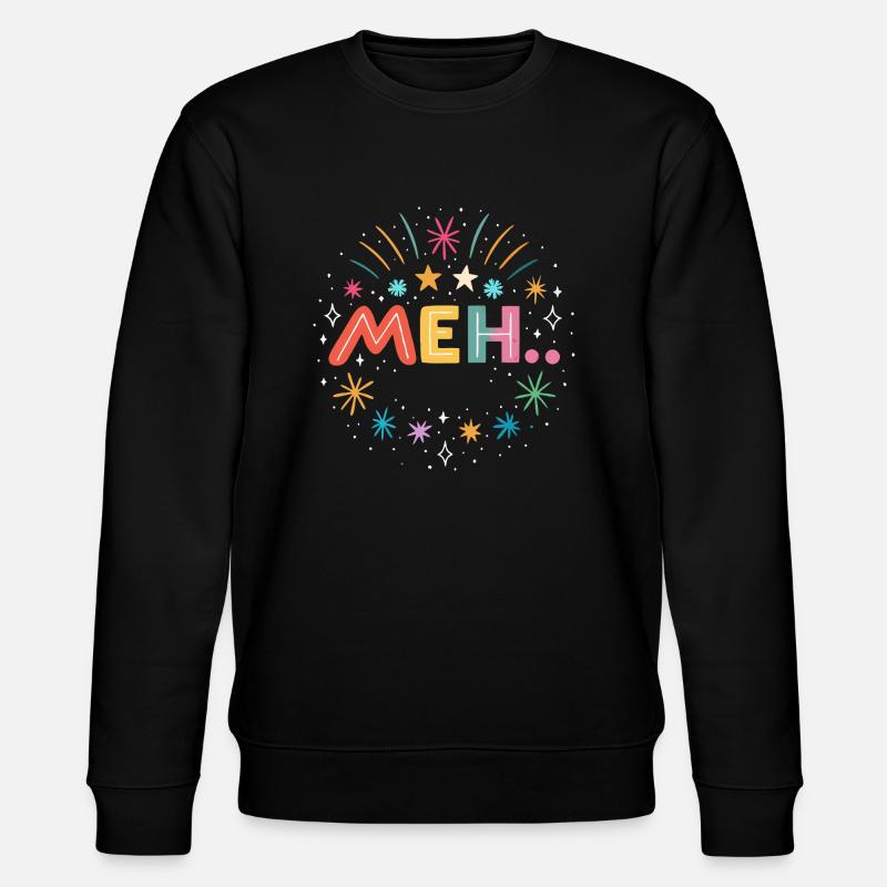 Meh - same - Stanley/Stella CHANGER Unisex Organic Sweatshirt - black
