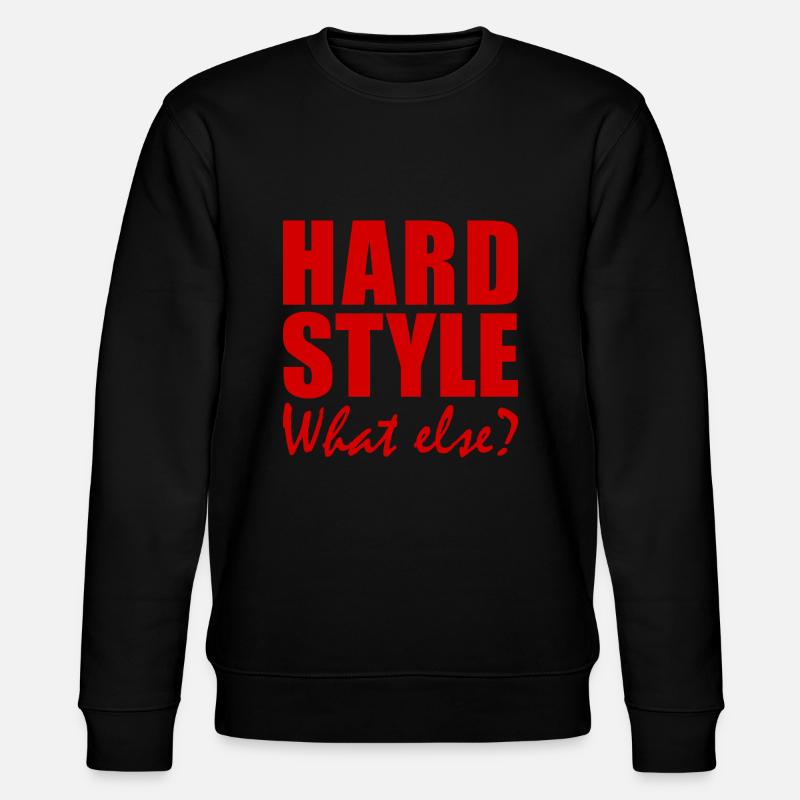 HARDSTYLE - What else? - Stanley/Stella CHANGER Unisex Organic Sweatshirt - black