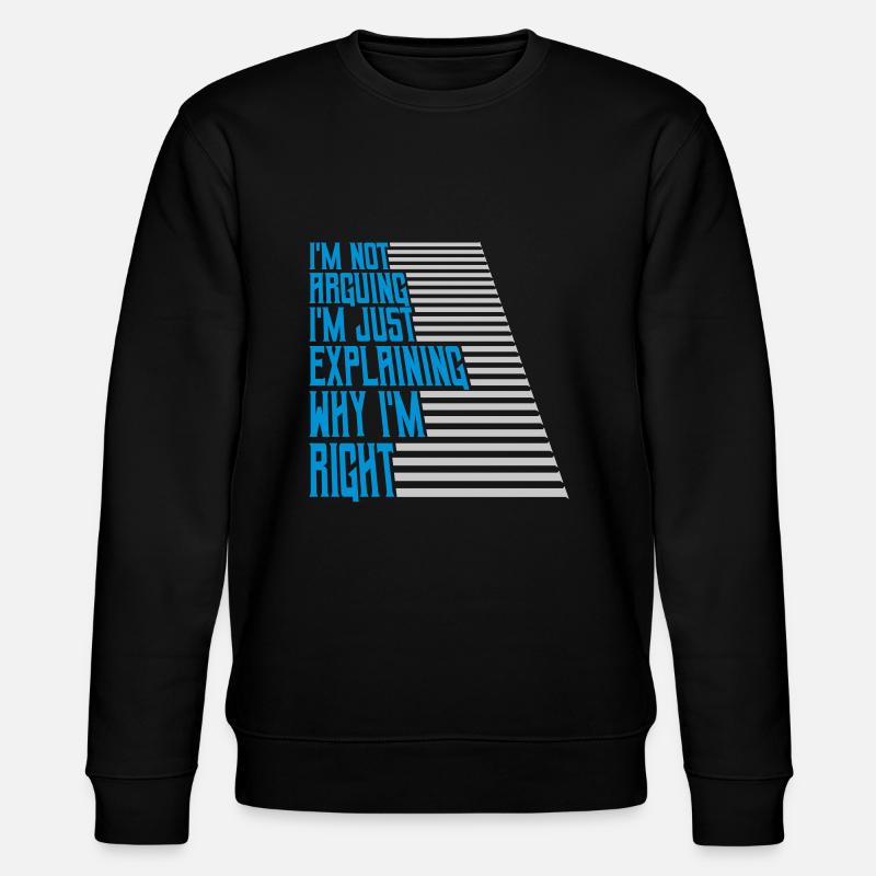 I m not arguing - Stanley/Stella CHANGER Unisex Organic Sweatshirt - black
