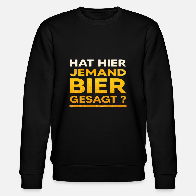 Bier Trinkspruch Biergarten Bierbauch Biertrinker - Stanley/Stella Unisex Bio-Sweatshirt CHANGER  - Schwarz