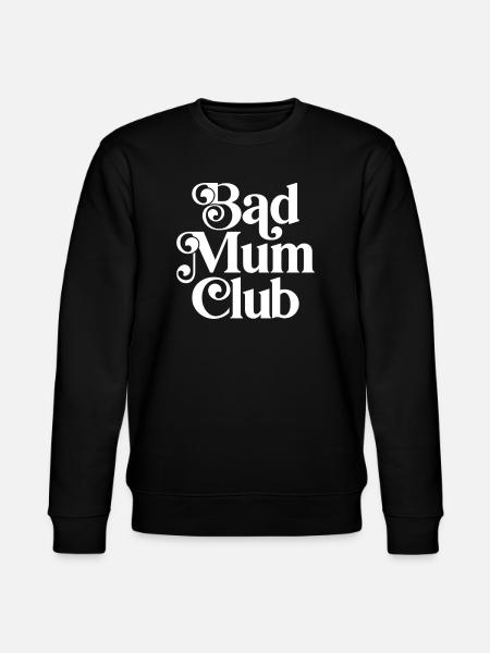 Bad Mum Club - Stanley/Stella CHANGER Unisex Organic Sweatshirt - black