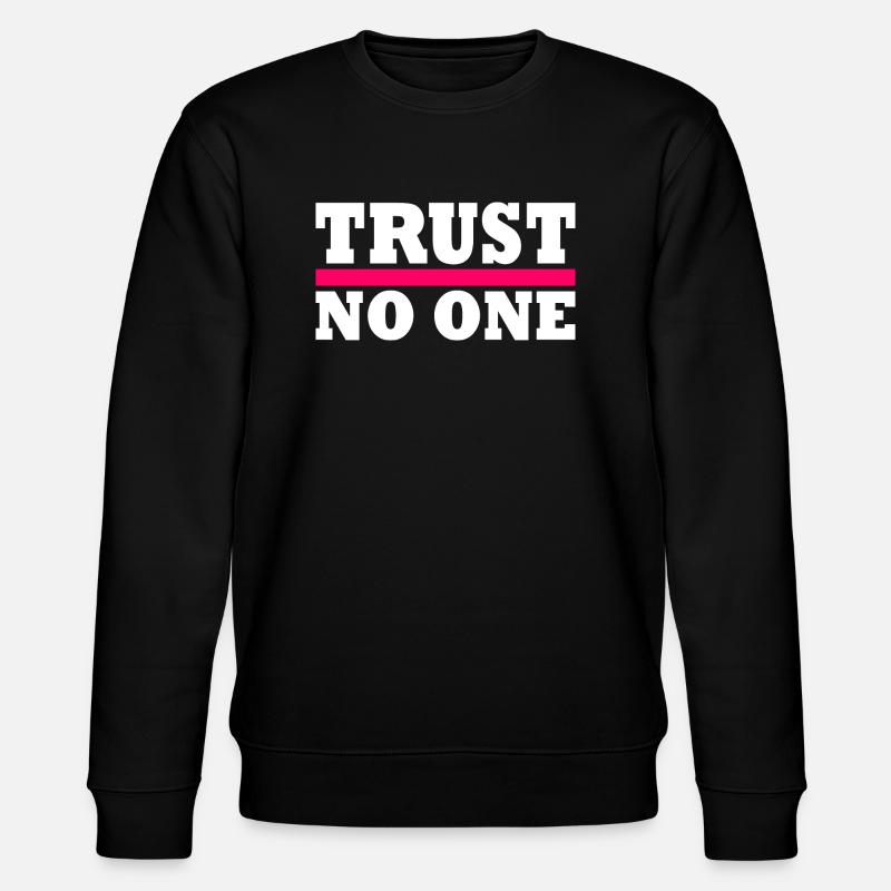 Trust no one - Sweat bio CHANGER Stanley/Stella Unisexe - noir