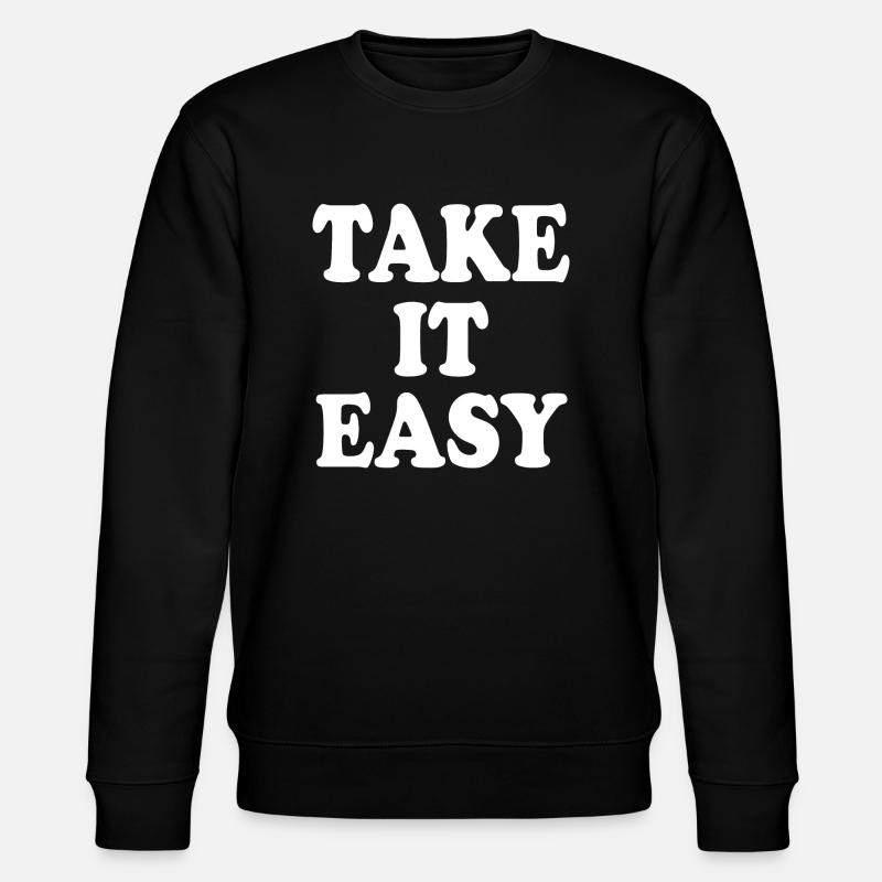 Take it easy - Sweat bio CHANGER Stanley/Stella Unisexe - noir