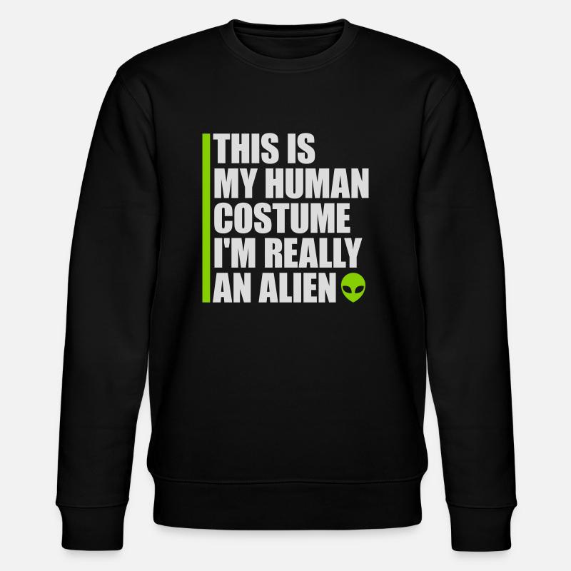 human costume alien quote - Stanley/Stella CHANGER Unisex Organic Sweatshirt - black