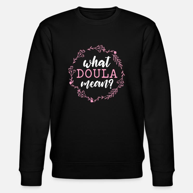 What Doula mean - Stanley/Stella Unisex Bio-Sweatshirt CHANGER - Schwarz