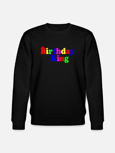 Birthday king - Stanley/Stella CHANGER Unisex Organic Sweatshirt - black