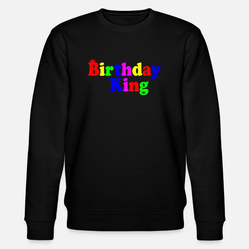Birthday king - Sweat bio CHANGER Stanley/Stella Unisexe - noir