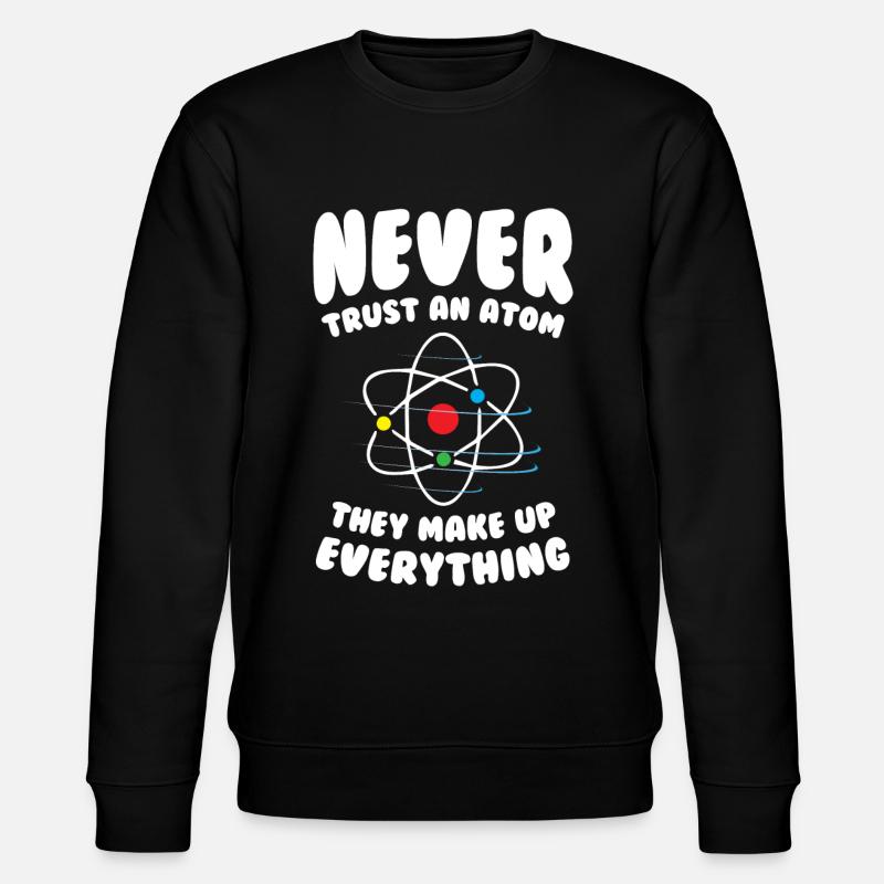 Never Trust an Atom - Stanley/Stella Unisex Bio-Sweatshirt CHANGER - Schwarz