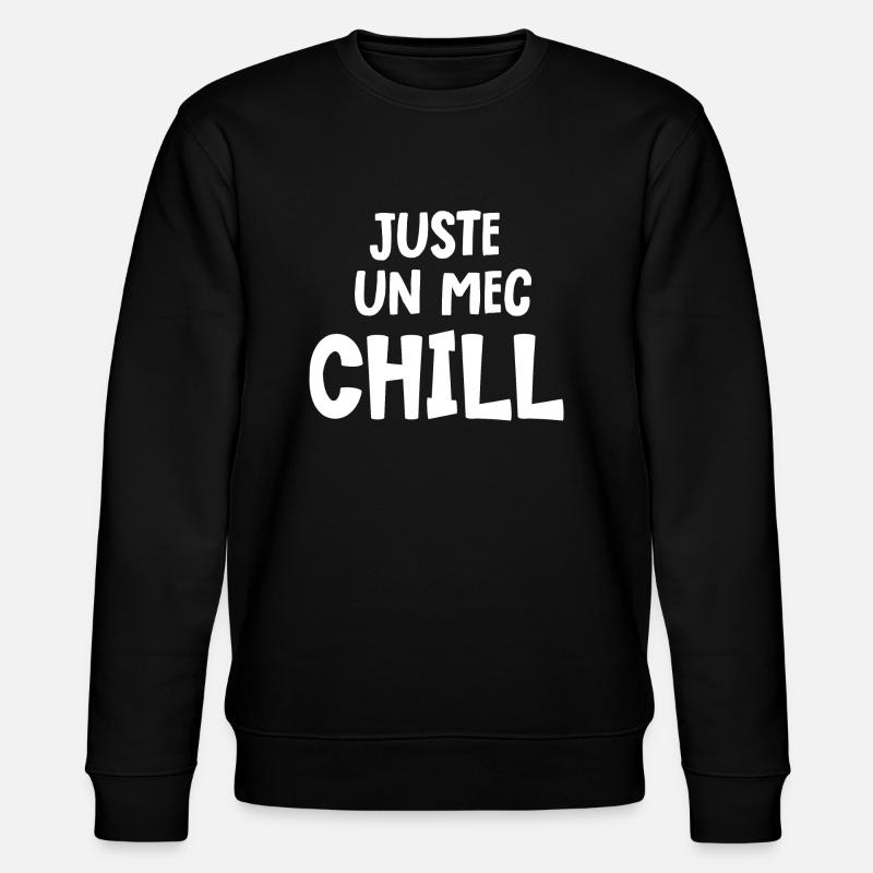 juste un mec chill - Sweat bio CHANGER Stanley/Stella Unisexe - noir