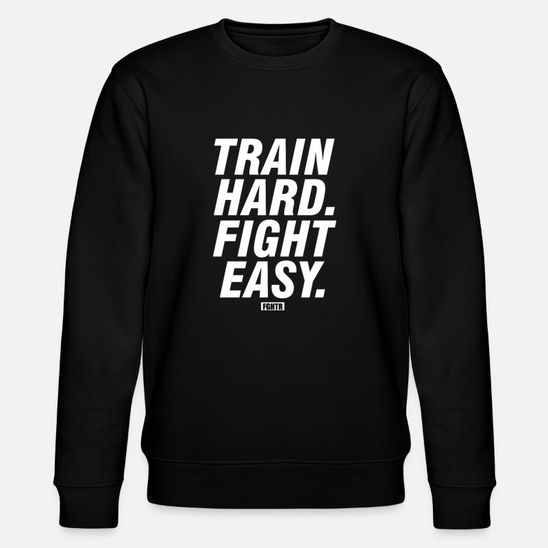 Train Hard, Fight Easy - Stanley/Stella CHANGER Unisex Organic Sweatshirt - black