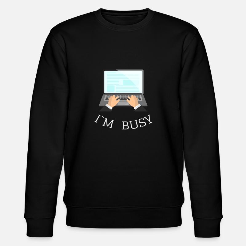 I`M BUSY Gift Idea - Stanley/Stella Unisex Bio-Sweatshirt CHANGER  - Schwarz