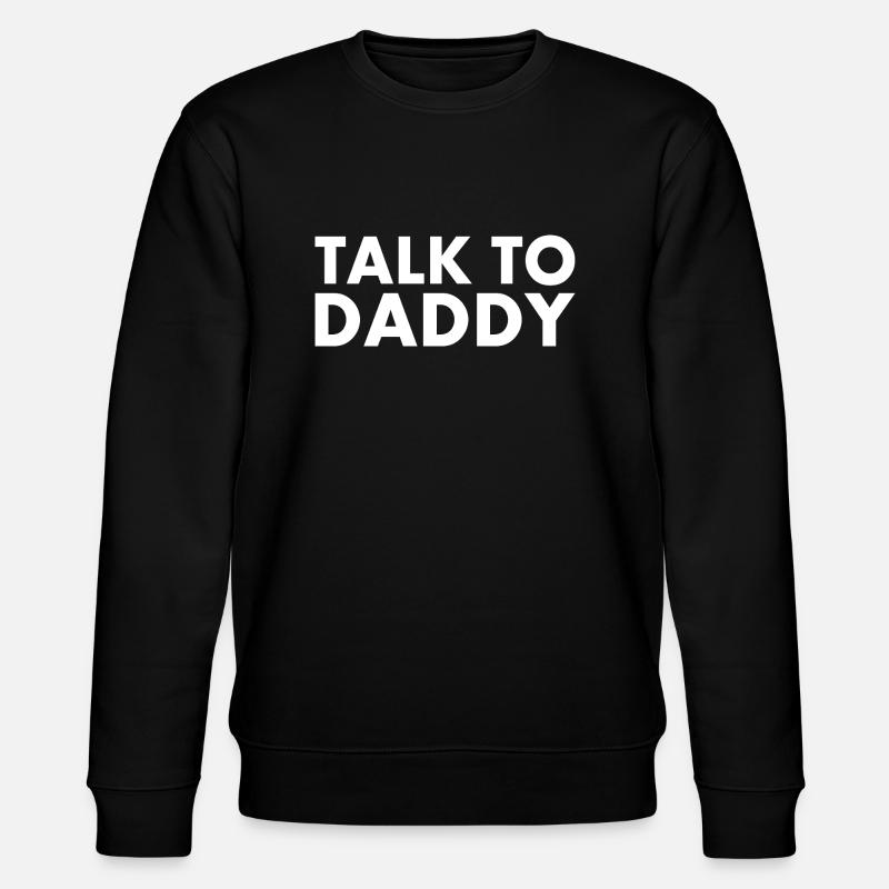 Talk to daddy - Stanley/Stella Unisex Bio-Sweatshirt CHANGER  - Schwarz