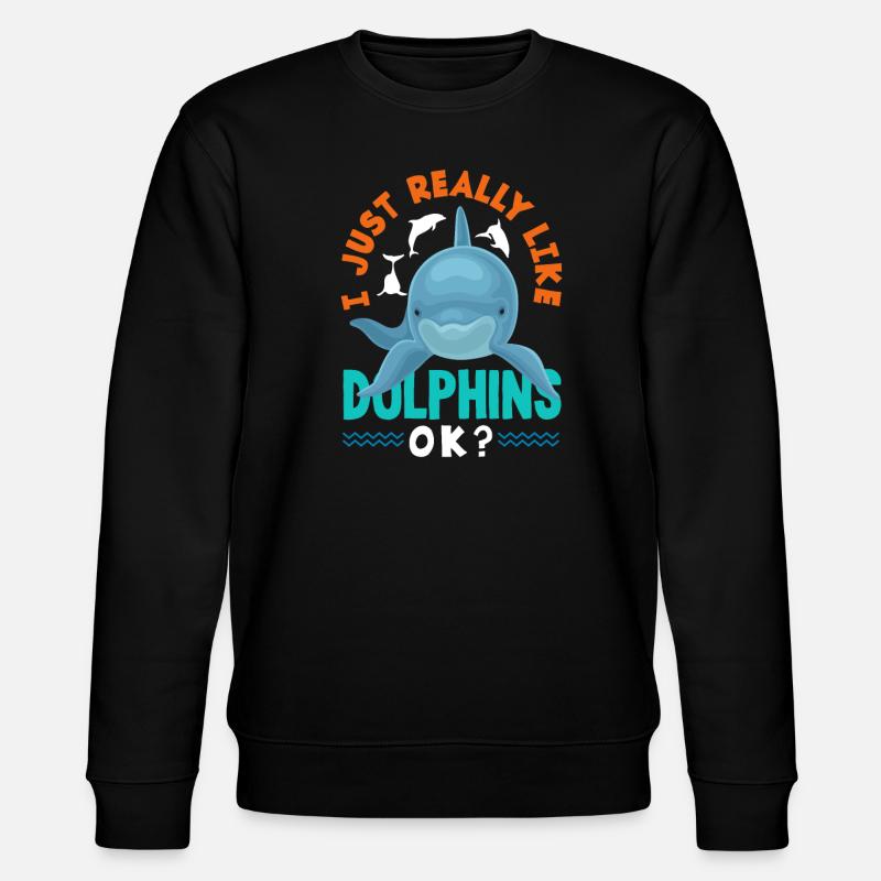 I just like dolphins, ok? - Stanley/Stella CHANGER Unisex Organic Sweatshirt - black
