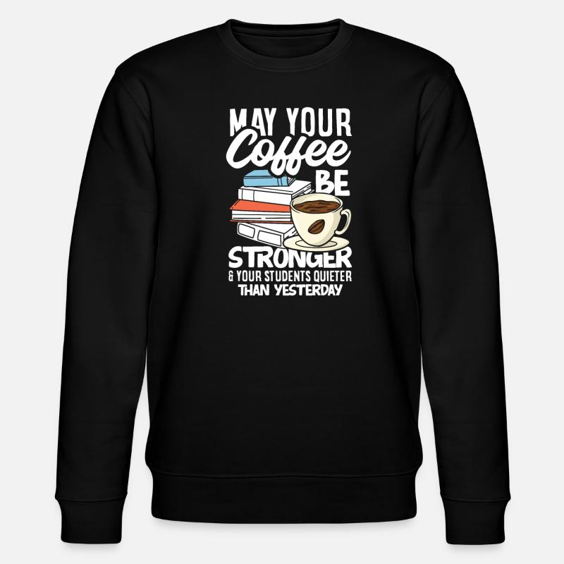Drôle de professeur Cadeau d’enseignant - Sweat bio CHANGER Stanley/Stella Unisexe - noir