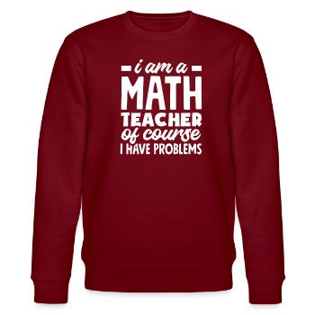 Lustiges Lehrer Lehrerinnen Geschenk - Stanley/Stella Unisex Bio-Sweatshirt CHANGER  - Burgunderrot - Vorne - Nik (191cm) & Marisol (170cm)