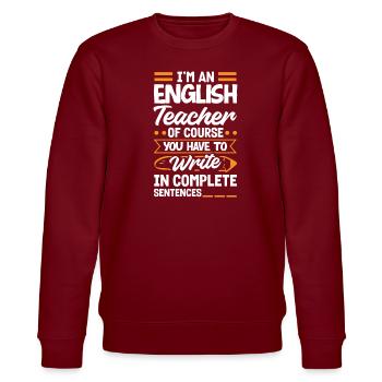 Lustiges Lehrer Lehrerinnen Geschenk - Stanley/Stella Unisex Bio-Sweatshirt CHANGER  - Burgunderrot - Vorne - Nik (191cm) & Marisol (170cm)