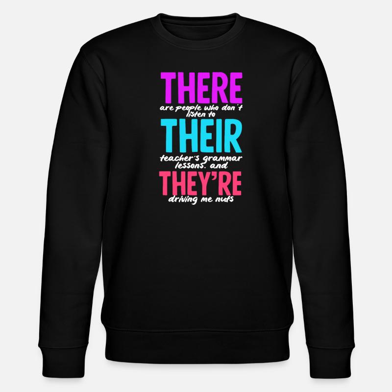 Funny Teacher Teacher Gift - Stanley/Stella CHANGER Unisex Organic Sweatshirt - black