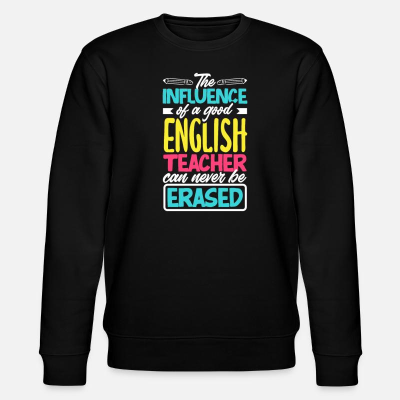 Funny Teacher Teacher Gift - Stanley/Stella CHANGER Unisex Organic Sweatshirt - black