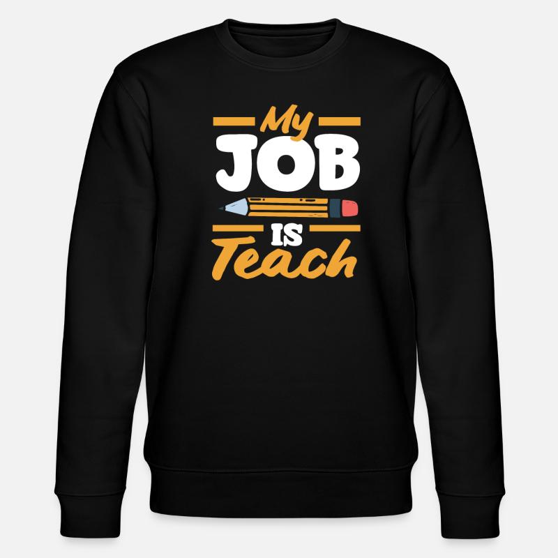 Funny Teacher Teacher Gift - Stanley/Stella CHANGER Unisex Organic Sweatshirt - black