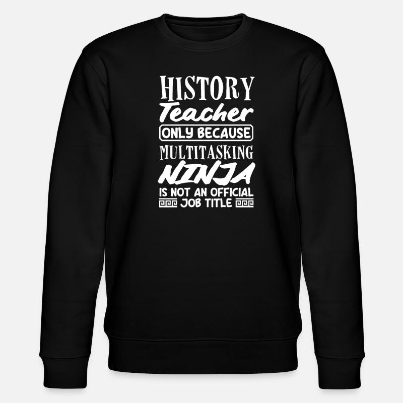 Funny Teacher Teacher Gift - Stanley/Stella CHANGER Unisex Organic Sweatshirt - black