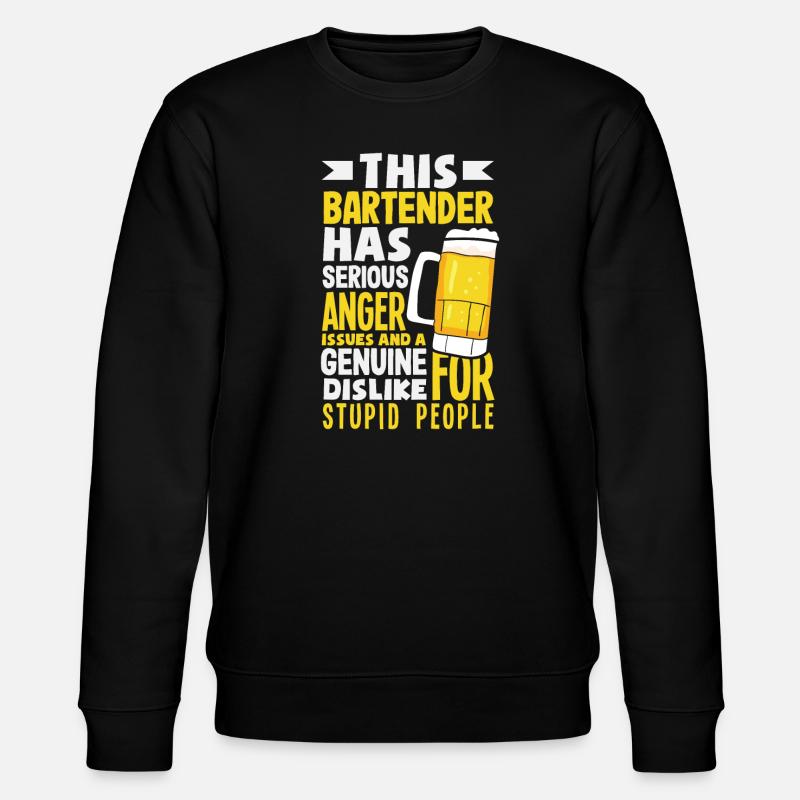 Funny Bartender Saying Bartender Gift - Stanley/Stella CHANGER Unisex Organic Sweatshirt - black