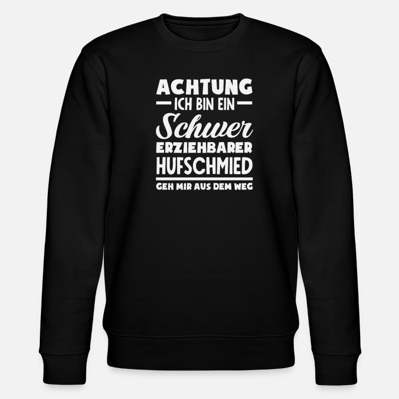 Attention: I am a difficult farrier to train - Stanley/Stella CHANGER Unisex Organic Sweatshirt - black