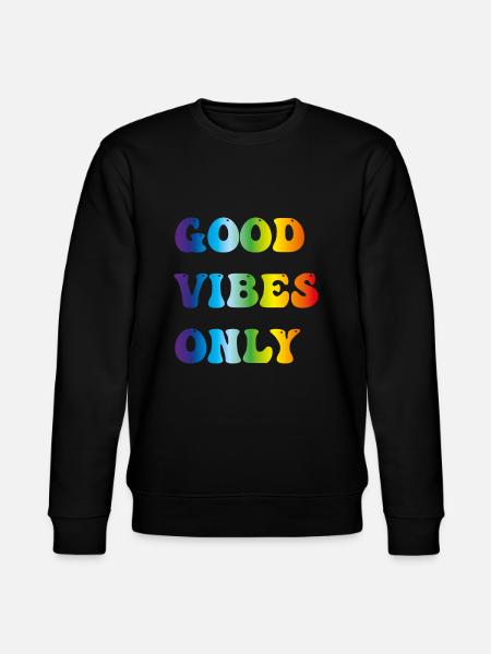 good vibes only - Stanley/Stella CHANGER Unisex Organic Sweatshirt - black