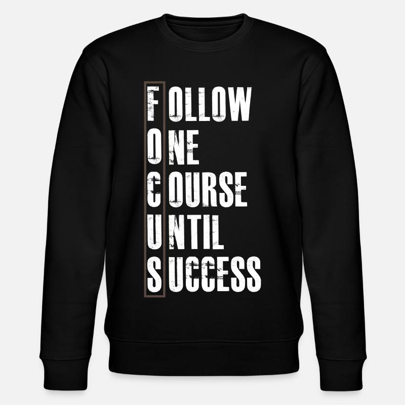 Follow One Course Until Success - Stanley/Stella CHANGER Unisex Organic Sweatshirt - black
